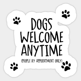 Dogs Welcome Anytime Sticker